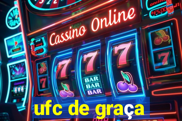 ufc de graça